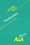 Cornillon Claire - Lektürehilfe  : Frankenstein von Mary Shelley (Lektürehilfe) - Detaillierte Zusammenfassung, Personenanalyse und Interpretation.