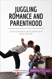  50Minutes - Health &amp; Wellbeing  : Juggling Romance and Parenthood - How to balance your family and your love life.