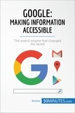  50Minutes - Business Stories  : Google, Making Information Accessible - The search engine that changed the world.