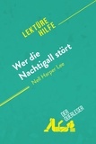 Decelle Aude - Lektürehilfe  : Wer die Nachtigall stört von Nelle Harper Lee (Lektürehilfe) - Detaillierte Zusammenfassung, Personenanalyse und Interpretation.