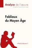 Béatrice Faure et Lucile Lhoste - Fabliaux du Moyen Age.