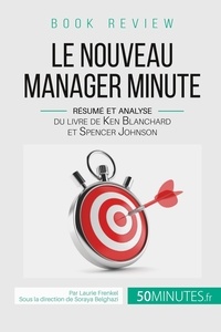 Laurie Frenkel - Le nouveau manager minute - Résumé et analyse du livre de Ken Blanchard et Spencer Johnson.