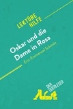 De caevel Laure - Lektürehilfe  : Oskar und die Dame in Rosa von Éric-Emmanuel Schmitt (Lektürehilfe) - Detaillierte Zusammenfassung, Personenanalyse und Interpretation.