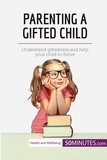  50Minutes - Health &amp; Wellbeing  : Parenting a Gifted Child - Understand giftedness and help your child to thrive.