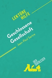 Frankinet Baptiste - Lektürehilfe  : Geschlossene Gesellschaft von Jean-Paul Sartre (Lektürehilfe) - Detaillierte Zusammenfassung, Personenanalyse und Interpretation.