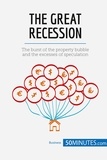 50Minutes - Economic Culture  : The Great Recession - The burst of the property bubble and the excesses of speculation.