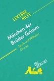 Coutant-defer Dominique - Lektürehilfe  : Märchen der Brüder Grimm von Jacob und Wilhelm Grimm (Lektürehilfe) - Detaillierte Zusammenfassung, Personenanalyse und Interpretation.