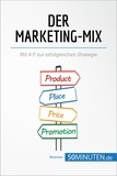  50Minuten - Management und Marketing  : Der Marketing-Mix - Mit 4 P zur erfolgreichen Strategie.