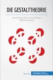  50Minuten - Management und Marketing  : Die Gestalttheorie - Psychologie der menschlichen Wahrnehmung.