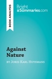 Summaries Bright - BrightSummaries.com  : Against Nature by Joris-Karl Huysmans (Book Analysis) - Detailed Summary, Analysis and Reading Guide.