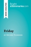 Summaries Bright - BrightSummaries.com  : Friday by Michel Tournier (Book Analysis) - Detailed Summary, Analysis and Reading Guide.