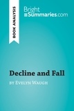 Summaries Bright - BrightSummaries.com  : Decline and Fall by Evelyn Waugh (Book Analysis) - Detailed Summary, Analysis and Reading Guide.