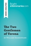 Summaries Bright - BrightSummaries.com  : The Two Gentlemen of Verona by William Shakespeare - Detailed Summary, Analysis and Reading Guide.