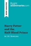 Summaries Bright - BrightSummaries.com  : Harry Potter and the Half-Blood Prince by J.K. Rowling (Book Analysis) - Detailed Summary, Analysis and Reading Guide.