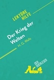 Flore Beaugendre et  derQuerleser - Der Krieg der Welten von H.G Wells (Lektürehilfe) - Detaillierte Zusammenfassung, Personenanalyse und Interpretation.