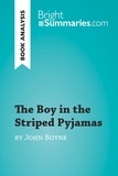 Summaries Bright - BrightSummaries.com  : The Boy in the Striped Pyjamas by John Boyne (Book Analysis) - Detailed Summary, Analysis and Reading Guide.