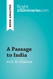 Summaries Bright - BrightSummaries.com  : A Passage to India by E. M. Forster (Book Analysis) - Detailed Summary, Analysis and Reading Guide.