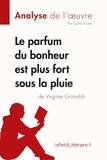 Virginie Grimaldi - Le parfum du bonheur est plus fort sous la pluie.