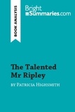 Summaries Bright - BrightSummaries.com  : The Talented Mr Ripley by Patricia Highsmith (Book Analysis) - Detailed Summary, Analysis and Reading Guide.
