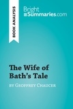 Summaries Bright - BrightSummaries.com  : The Wife of Bath's Tale by Geoffrey Chaucer (Book Analysis) - Detailed Summary, Analysis and Reading Guide.