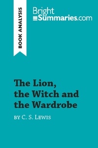 Summaries Bright - BrightSummaries.com  : The Lion, the Witch and the Wardrobe by C. S. Lewis (Book Analysis) - Detailed Summary, Analysis and Reading Guide.