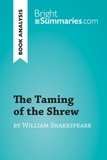 Summaries Bright - BrightSummaries.com  : The Taming of the Shrew by William Shakespeare (Book Analysis) - Detailed Summary, Analysis and Reading Guide.