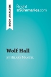 Summaries Bright - BrightSummaries.com  : Wolf Hall by Hilary Mantel (Book Analysis) - Detailed Summary, Analysis and Reading Guide.