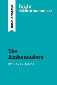 Summaries Bright - BrightSummaries.com  : The Ambassadors by Henry James (Book Analysis) - Detailed Summary, Analysis and Reading Guide.
