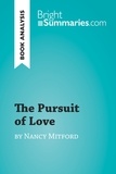  Bright Summaries - BrightSummaries.com  : The Pursuit of Love by Nancy Mitford (Book Analysis) - Detailed Summary, Analysis and Reading Guide.