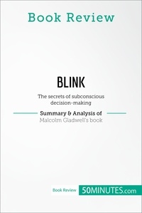  50Minutes - Book Review  : Book Review: Blink by Malcolm Gladwell - The secrets of subconscious decision-making.