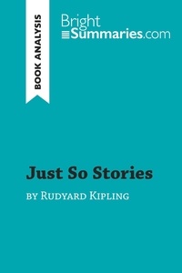 Summaries Bright - BrightSummaries.com  : Just So Stories by Rudyard Kipling (Book Analysis) - Detailed Summary, Analysis and Reading Guide.