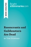  Bright Summaries - BrightSummaries.com  : Rosencrantz and Guildenstern Are Dead by Tom Stoppard (Book Analysis) - Detailed Summary, Analysis and Reading Guide.