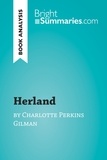 Summaries Bright - BrightSummaries.com  : Herland by Charlotte Perkins Gilman (Book Analysis) - Detailed Summary, Analysis and Reading Guide.
