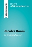 Summaries Bright - BrightSummaries.com  : Jacob's Room by Virginia Woolf (Book Analysis) - Detailed Summary, Analysis and Reading Guide.