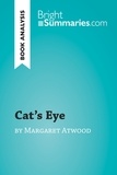 Summaries Bright - BrightSummaries.com  : Cat's Eye by Margaret Atwood (Book Analysis) - Detailed Summary, Analysis and Reading Guide.