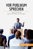 Martin Nicolas - Coaching  : Vor Publikum sprechen - Tipps und Tricks gegen die Angst vor Vorträgen.