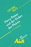 Amy Ainsworth et  derQuerleser - Harry Potter und der Orden des Phönix von J. K. Rowling (Lektürehilfe) - Detaillierte Zusammenfassung, Personenanalyse und Interpretation.