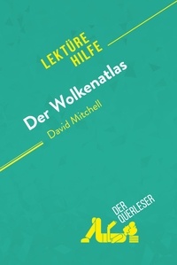 Querleser Der - Lektürehilfe  : Der Wolkenatlas von David Mitchell (Lektürehilfe) - Detaillierte Zusammenfassung, Personenanalyse und Interpretation.