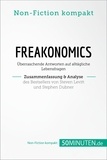  50Minuten.de - Non-Fiction kompakt  : Freakonomics. Zusammenfassung & Analyse des Bestsellers von Steven Levitt und Stephen Dubner - Überraschende Antworten auf alltägliche Lebensfragen.