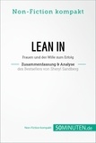 50Minuten.de - Non-Fiction kompakt  : Lean In. Zusammenfassung & Analyse des Bestsellers von Sheryl Sandberg - Frauen und der Wille zum Erfolg.