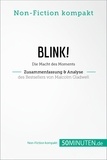  50Minuten.de - Non-Fiction kompakt  : Blink! Zusammenfassung & Analyse des Bestsellers von Malcolm Gladwell - Die Macht des Moments.