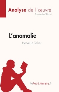 Antoine Thibaut - L'anomalie de Hervé Le Tellier - Résumé complet et analyse détaillée de l'oeuvre.