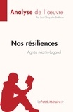 Chiquelin-brafman Lisa - Fiche de lecture  : Nos résiliences d'Agnès Martin-Lugand (Analyse de l'oeuvre) - Résumé complet et analyse détaillée de l'oeuvre.