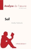 Carrein Kelly - Fiche de lecture  : Soif d'Amélie Nothomb (Analyse de l'oeuvre) - Résumé complet et analyse détaillée de l'oeuvre.