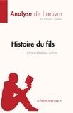 Florence Casteels - Fiche de lecture  : Histoire du fils de Marie-Hélène Lafon (Analyse de l'oeuvre) - Résumé complet et analyse détaillée de l'oeuvre.