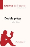 Lafond Natacha - Fiche de lecture  : Double piège de Harlan Coben (Analyse de l'oeuvre) - Résumé complet et analyse détaillée de l'oeuvre.
