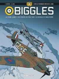 Francis Bergèse et  Asso - Biggles  : Le cygne jaune ; Les pirates du pôle sud ; La bataille d'Angleterre.