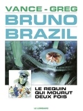  Greg et  Vance - Bruno Brazil - Tome 1 - Le Requin qui mourut deux fois.