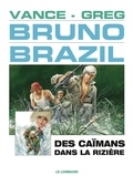  Greg et  Vance - Bruno Brazil - Tome 7 - Des Caïmans dans la rizière.