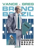  Greg et  Vance - Bruno Brazil - Tome 10 - Dossier Bruno Brazil.